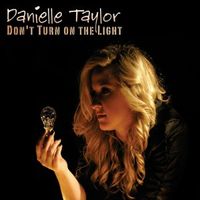 Don't Turn On The Light by Danielle Taylor