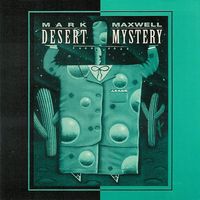 Desert Mystery • by Mark Maxwell