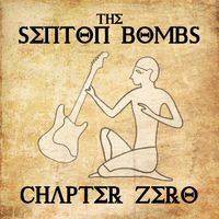 Chapter Zero by The Senton Bombs