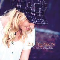 You Are My Destination by Bel Thomson