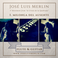  SCORE in PDF -"MILONGA DEL AUSENTE" 1º Part of "Al Cristo de la Quebrada" (for guitar + flute / guitar+violin