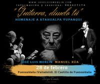 José Luis Merlin, Manuel Rúa: "Guitarra, dímelo tú" Homenaje a Atahualpa Yupanqui