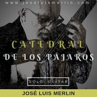  SCORE in PDF +MP3 - "Catedral de los Pájaros" - José Luis Merlin - GUITAR SOLO