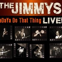 HaDaYa Do That Thing - LIVE by The Jimmys