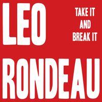 Take It And Break It by Leo Rondeau