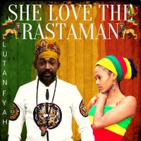 She Love The Rastaman by Lutan Fyah
