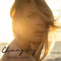 Changing by Melissa Joiner