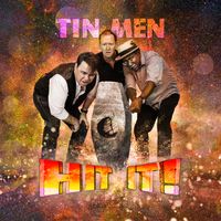 Hit It by  Tin Men