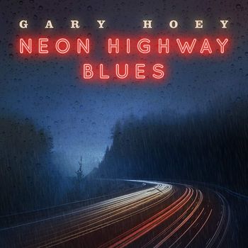 Gary Hoey - Neon Highway Blues 2019
