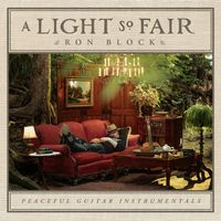 A Light So Fair: Peaceful Guitar Instrumentals by Ron Block