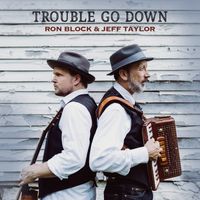 Trouble Go Down by Ron Block & Jeff Taylor