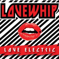 Love Electric by Lovewhip