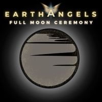 Earth Angels - Full Moon Ceremony