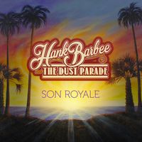 Son Royale by Hank Barbee & The Dust Parade