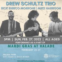 FREE SHOW - Drew Schultz Trio - Live in Detroit ( Mardi Gras at Valade )