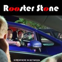 Somewhere in Between by Rooster Stone