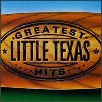 Little Texas Greatest Hits by Little Texas