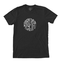 Every Day is a Gift Unisex Tee-Shirt (Black Tee + White Print)