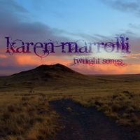 Twilight Songs by Karen Marrolli