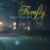 Firefly - EP by Karen Marrolli
