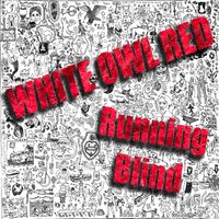 Running Blind by White Owl Red