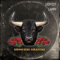 Smooches Gracias by Ledfoot Larry