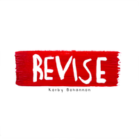 Revise by Korby Bohannon