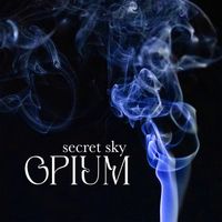 Opium (CD Quality Audio 16/44.1) by Secret Sky