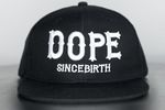 "Dope Since Birth" Snapback Baseball Cap