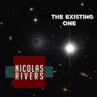The Existing One by Nicolas Rivers