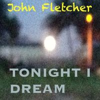 Tonight I Dream by John Franklin Fletcher