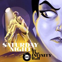 Saturday Night by The Infinity Ball