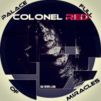 PALACE FULL OF MIRACLES by COLONEL RED