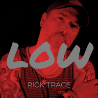 Low by Rick Trace