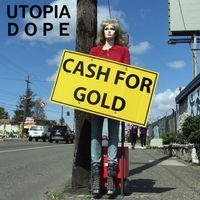 Cash For Gold  by Utopia Dope