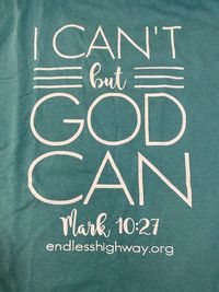 I Can't But God Can T-Shirt  (Small-XL)