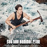 Set the Hammer Free by Sean Noonan's Brewed by Noon
