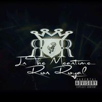 "In The Meantime..." (Explicit) by Ron Royal
