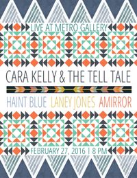 Cara Kelly & the Tell Tale w/ Haint Blue, Laney Jones, and AMirror
