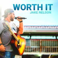 Worth It by Jake Nelson