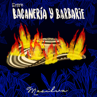 Entre Bacanería y Barbarie by Masilva