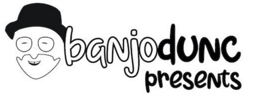 Banjodunc Productions Presents