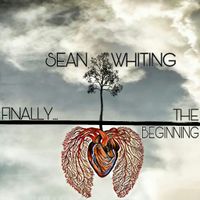 Finally...The Beginning by Sean Whiting