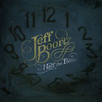 Half the Time by Jeff Boortz