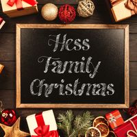 Hess Family Christmas by Clay Hess 