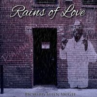 Rains of Love by Richard Allen McGee 