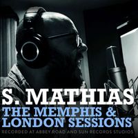 The Memphis and London Sessions by S. Mathias