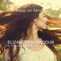 Keep On Movin' by Elizabeth Ghandour and the Heighburners