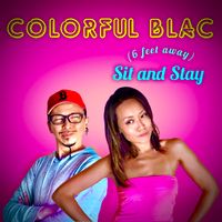 Sit & Stay (6 feet away) by Colorful Blac