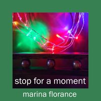 stop for a moment by Marina Florance